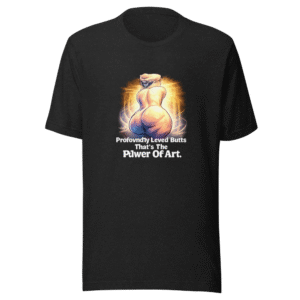 Profound Art Lover Butt Appreciation T-Shirt