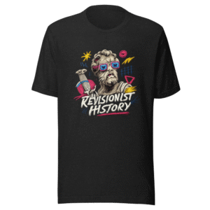 Revisionist History Funny Retro Aesthetic T-Shirt