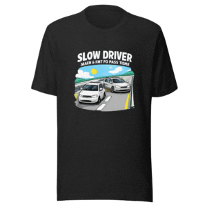 Slow Driver When You Try To Pass Funny Meme T-Shirt