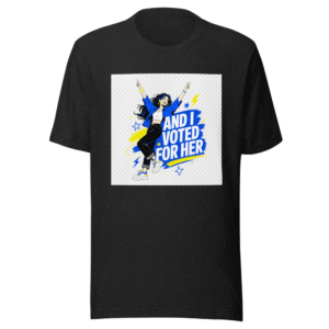 And I Voted For Her Dancing Woman Tee