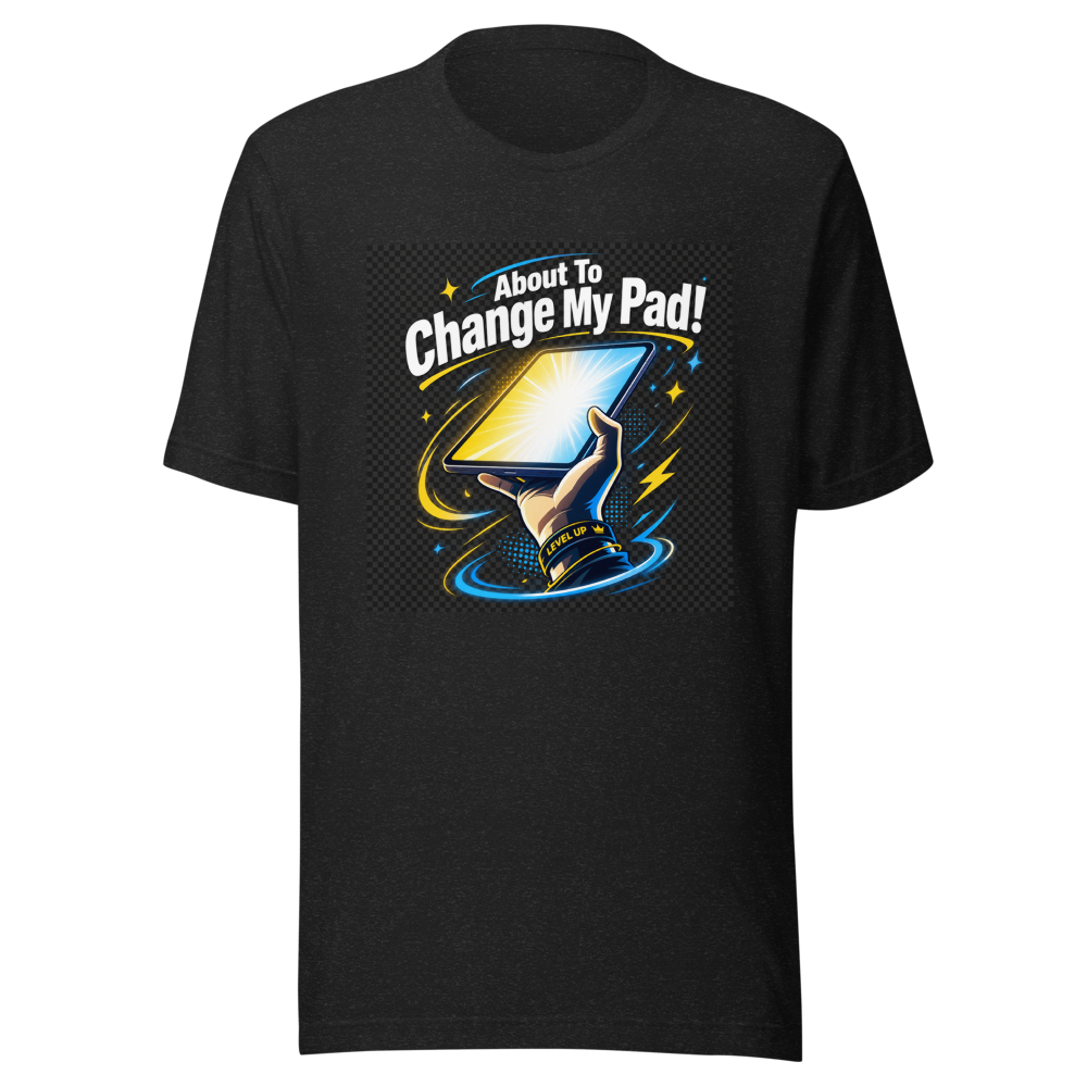 About To Change My Pad Meme T-Shirt