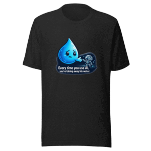 AI Art is Taking Our Jobs Cute Water Drop T-Shirt