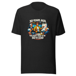 30 Years Ago: Responsibility Wasn't Age-Restricted Tee