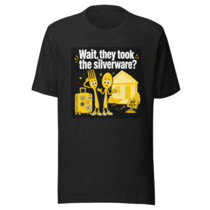 Someone Took The Silverware? Viral Meme T-Shirt
