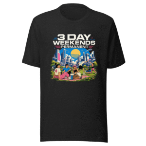 3 Day Weekend Forever T-Shirt