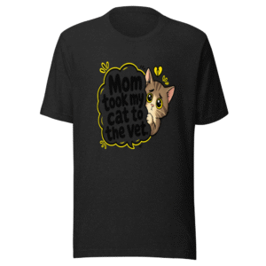 Mom Took My Cat To The Vet Funny Meme T-Shirt