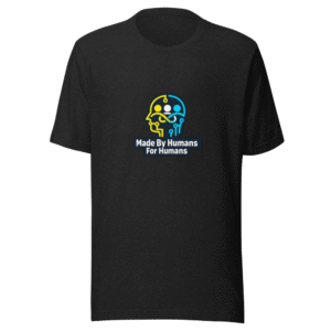 Made By Humans For Humans Cool Statement Tee
