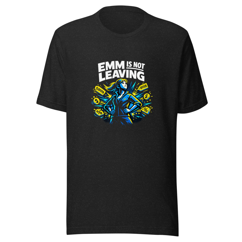 Emma Is NOT Leaving! Viral Quote T-Shirt