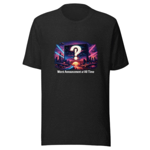 Worst Announcement Ever Tee - Viral Meme T-Shirt