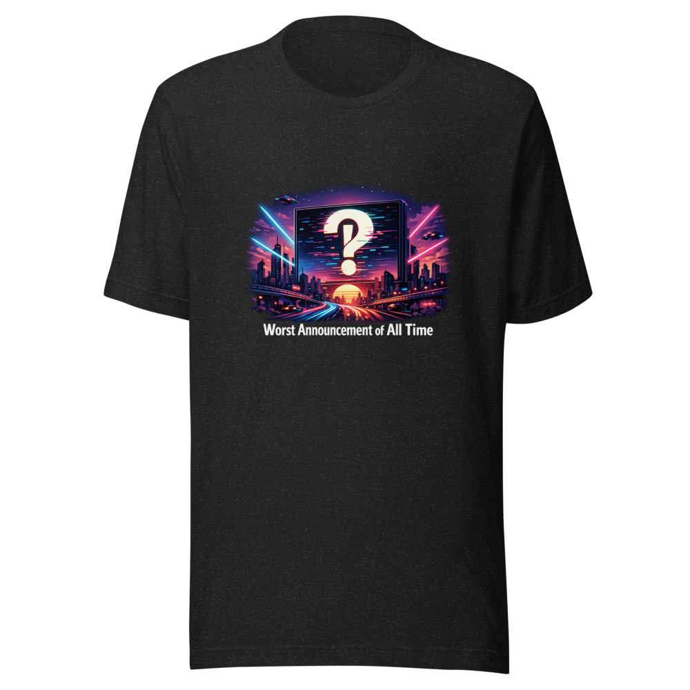 Worst Announcement Ever Tee - Viral Meme T-Shirt