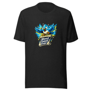 Worst Tweet Ever Funny Quote T-Shirt