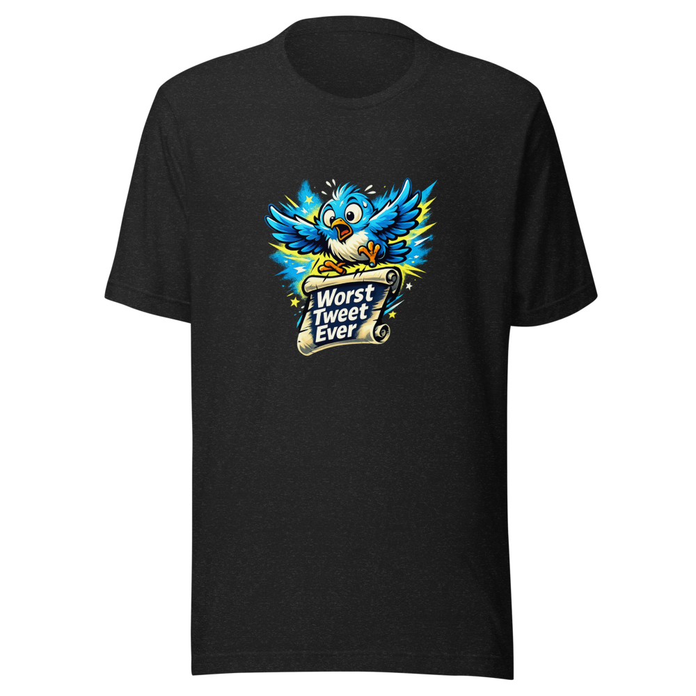 Worst Tweet Ever Funny Quote T-Shirt
