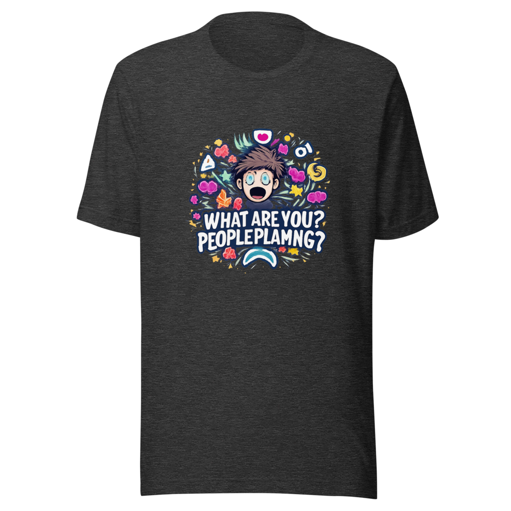What Are You People Playing? Funny Meme T-Shirt - Image 9