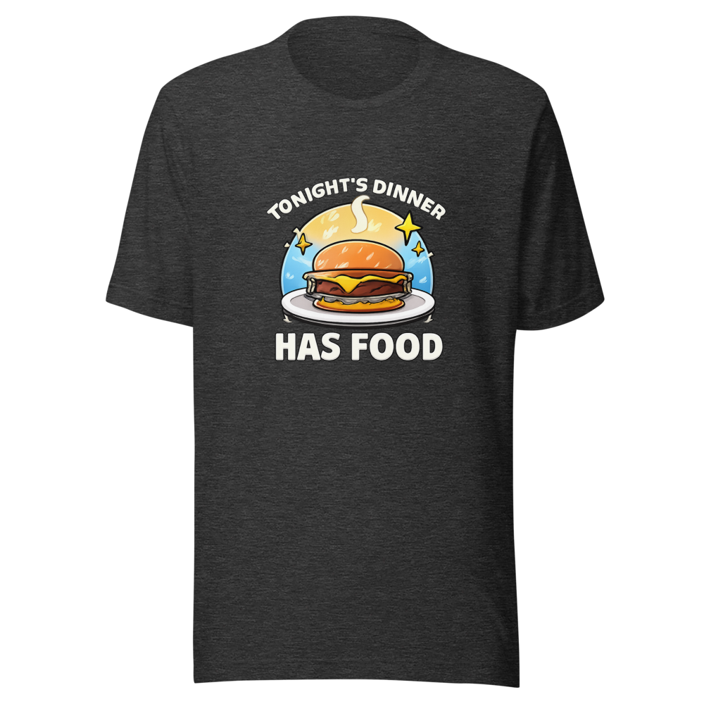 Tonight's Dinner Has Food Funny Meme T-Shirt - Image 9