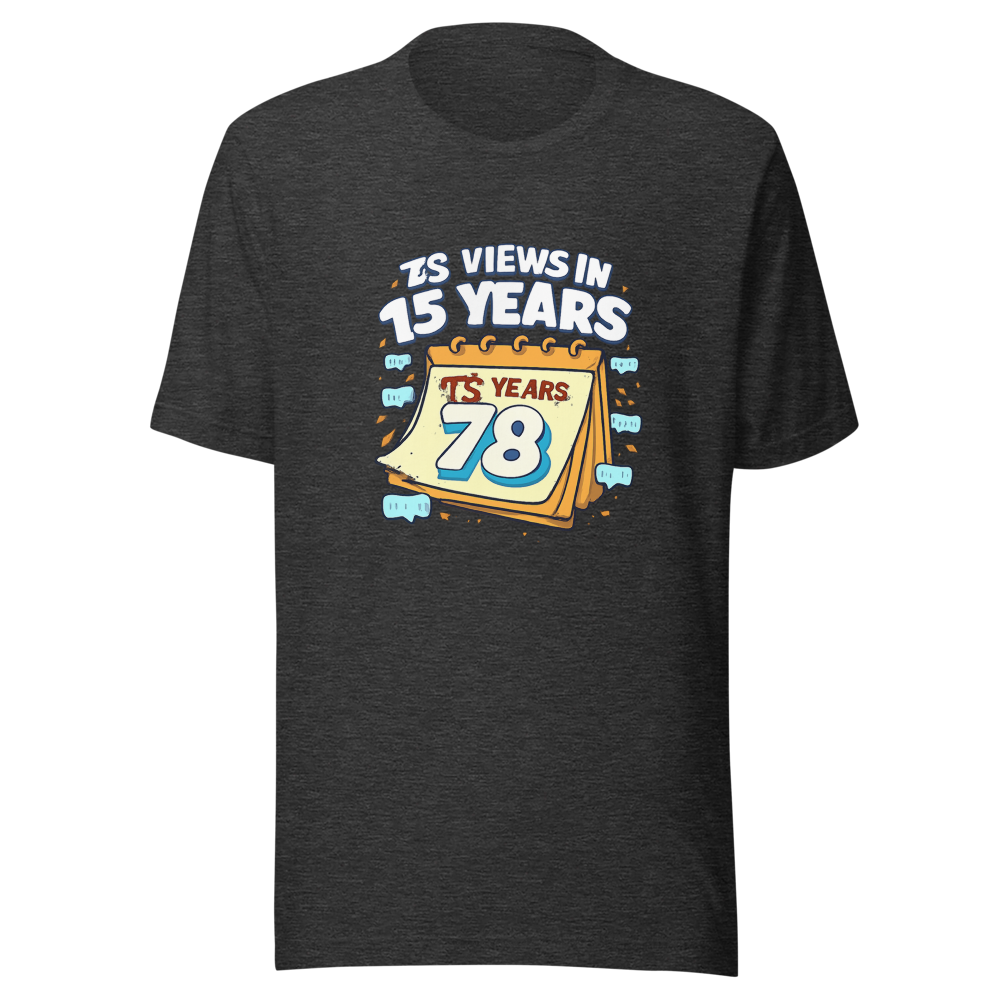 15 Years 78 Views Viral Meme T-Shirt - Image 9