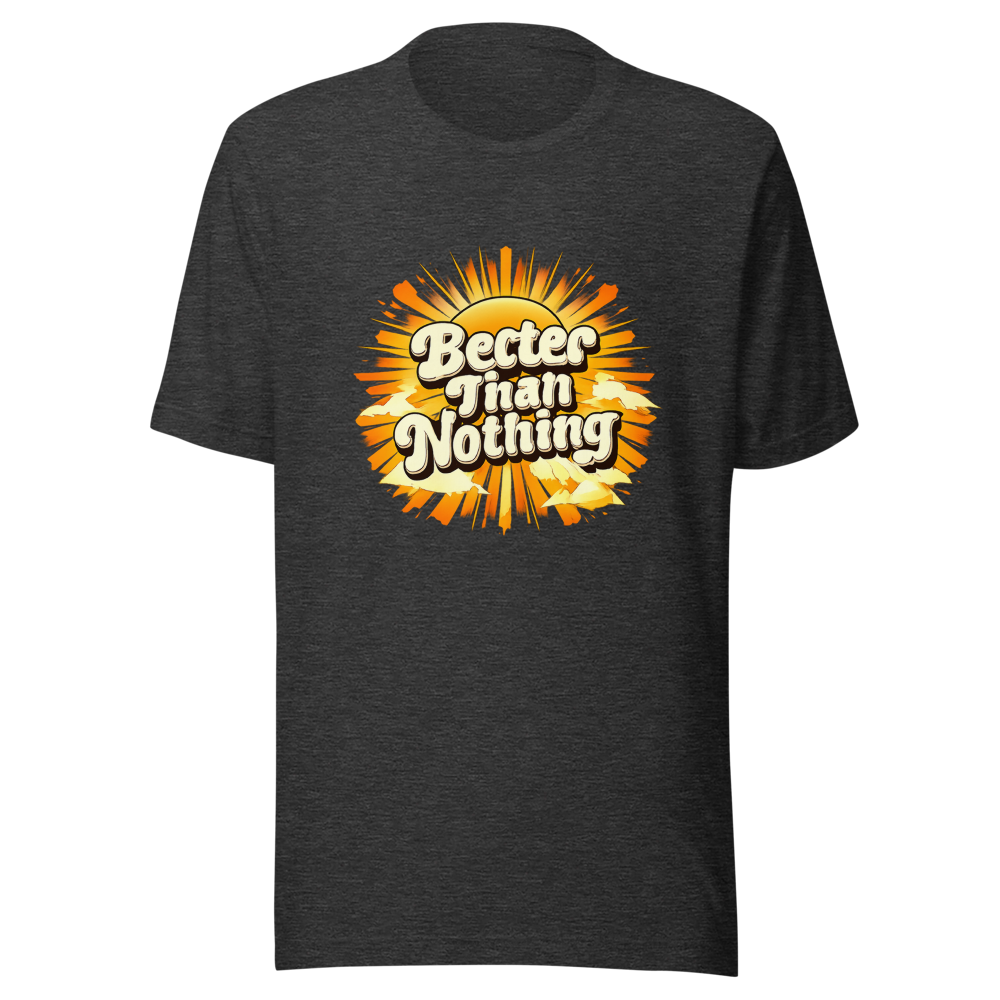 Better Than Nothing Retro Vibe T-Shirt - Image 9