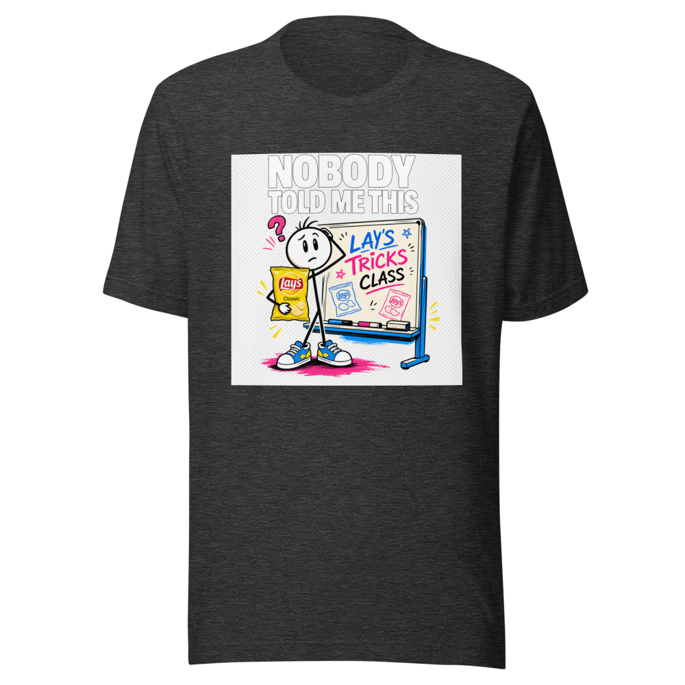 Nobody Told Me This Lay's Tricks Class Tee - Image 9