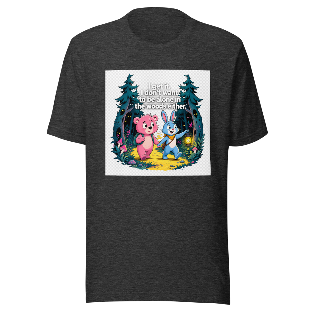 Don't Be Alone In The Woods Tee - Image 9