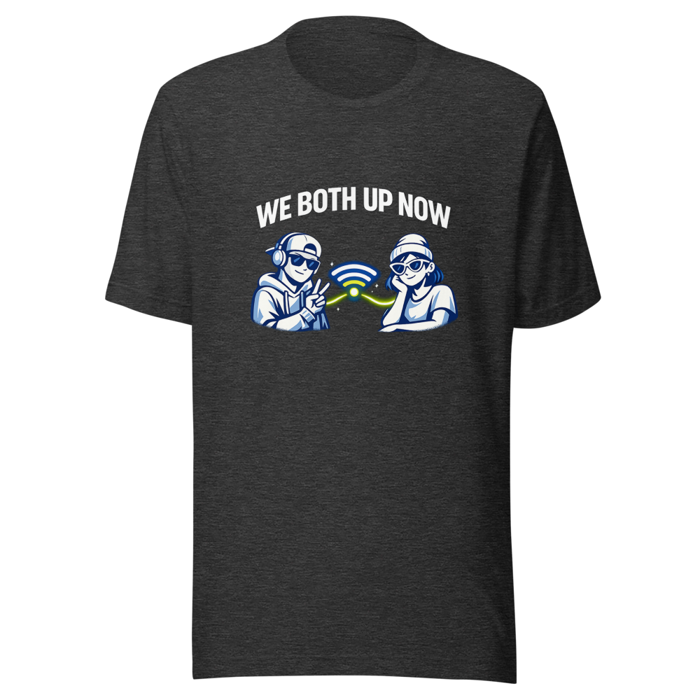 We Both Up Now Viral Phrase T-Shirt - Image 9