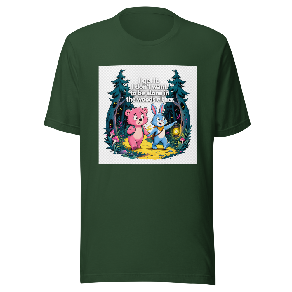 Don't Be Alone In The Woods Tee - Image 7