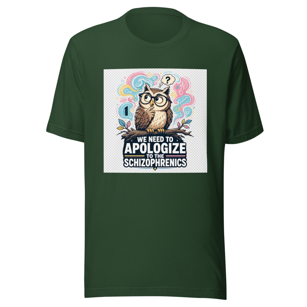 We Need To Apologize To The Schizophrenics Tee - Image 7