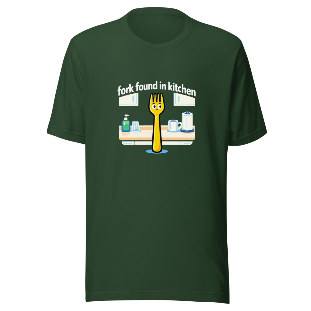Found A Fork In The Kitchen Meme T-Shirt - Image 7