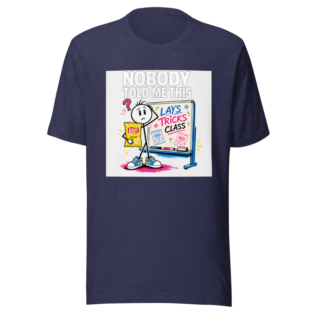 Nobody Told Me This Lay's Tricks Class Tee - Image 5
