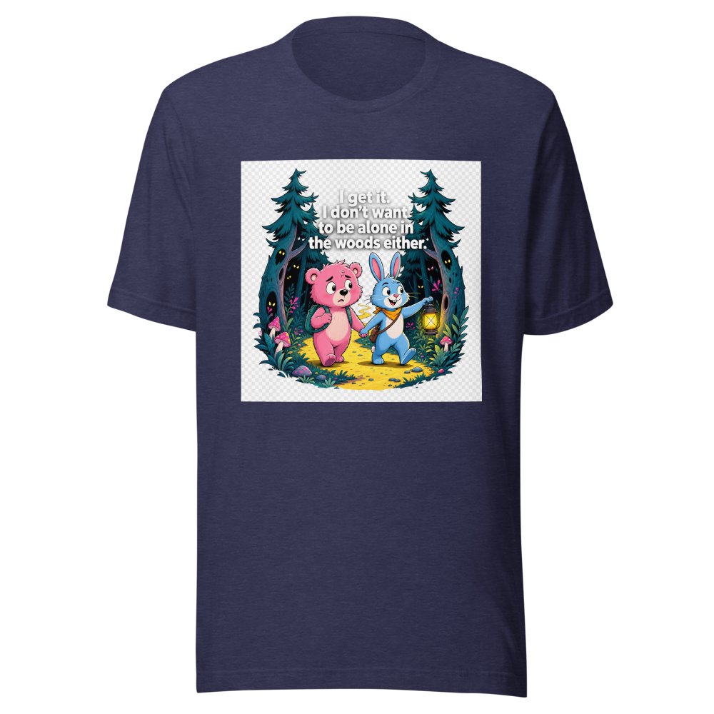 Don't Be Alone In The Woods Tee - Image 5