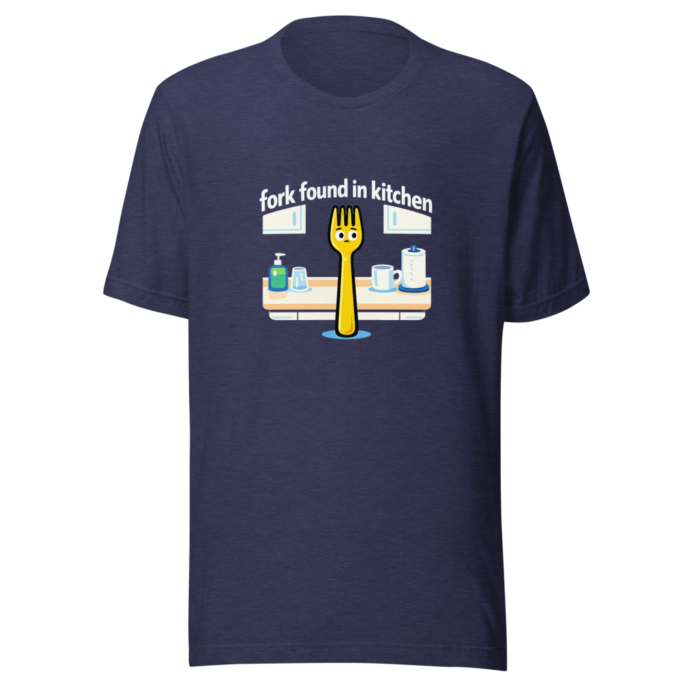 Found A Fork In The Kitchen Meme T-Shirt - Image 5
