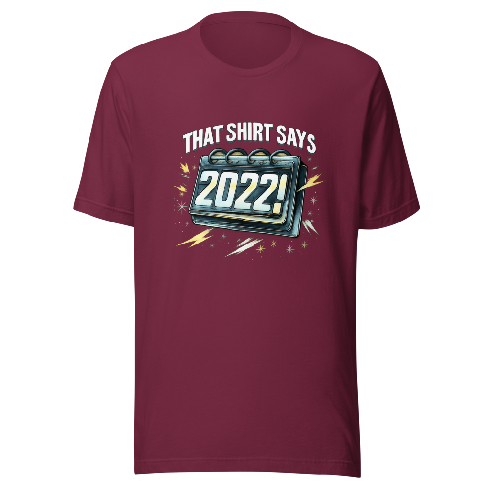 That Shirt Says 2022?! Viral Meme T-Shirt - Image 6