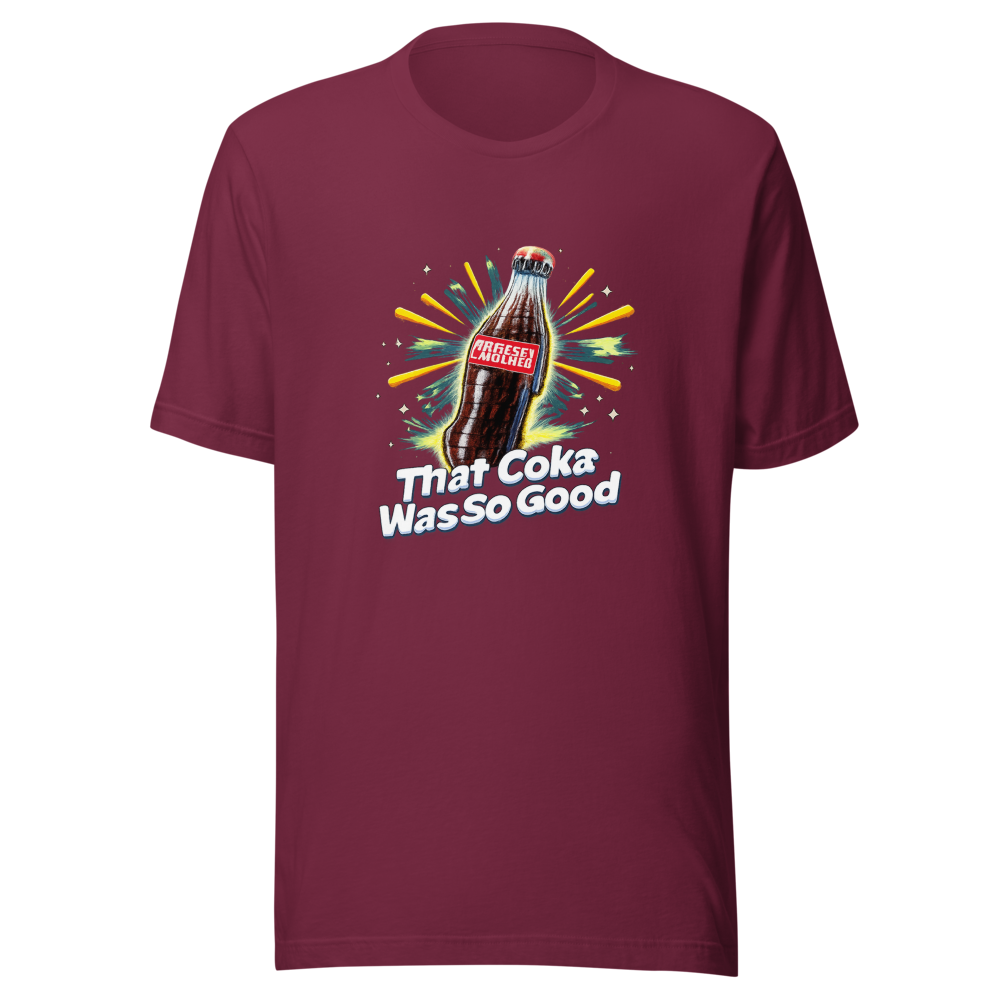 That Coke Was So Good T-Shirt - Image 6