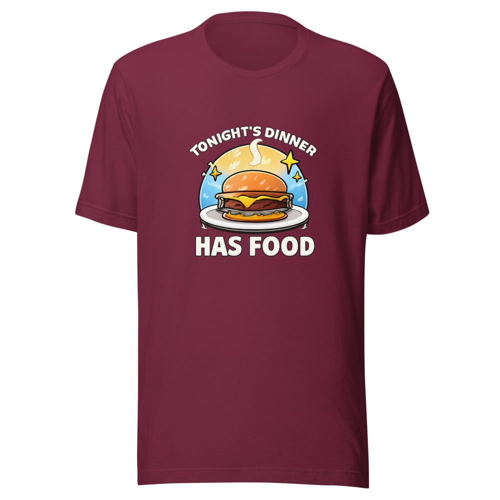 Tonight's Dinner Has Food Funny Meme T-Shirt - Image 6