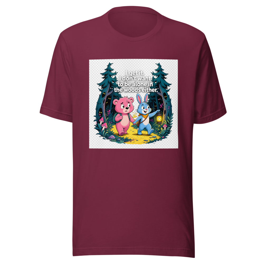 Don't Be Alone In The Woods Tee - Image 6