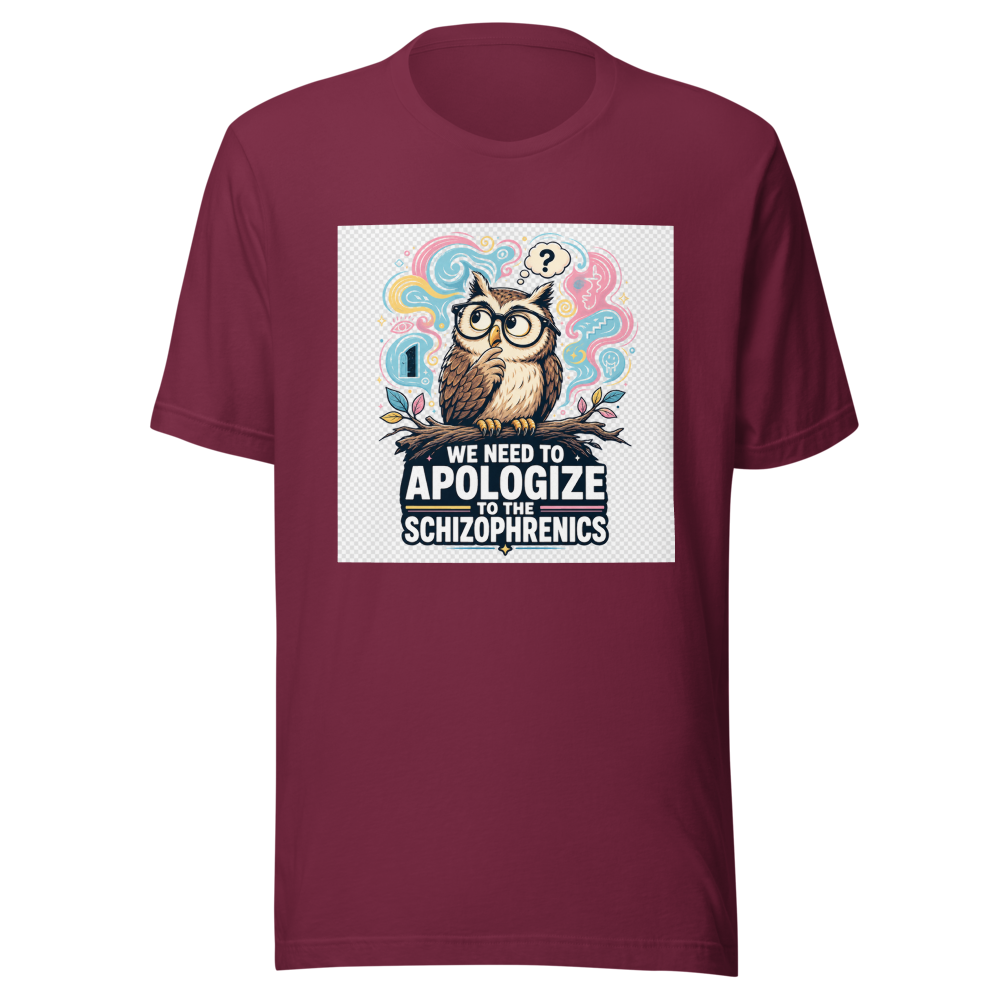 We Need To Apologize To The Schizophrenics Tee - Image 6