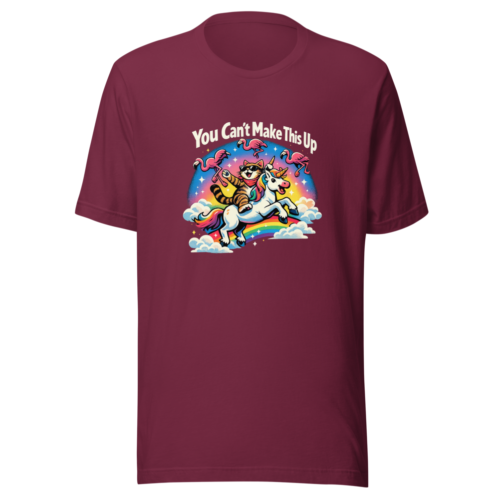 You Can't Make This Up Funny Meme T-Shirt - Image 6