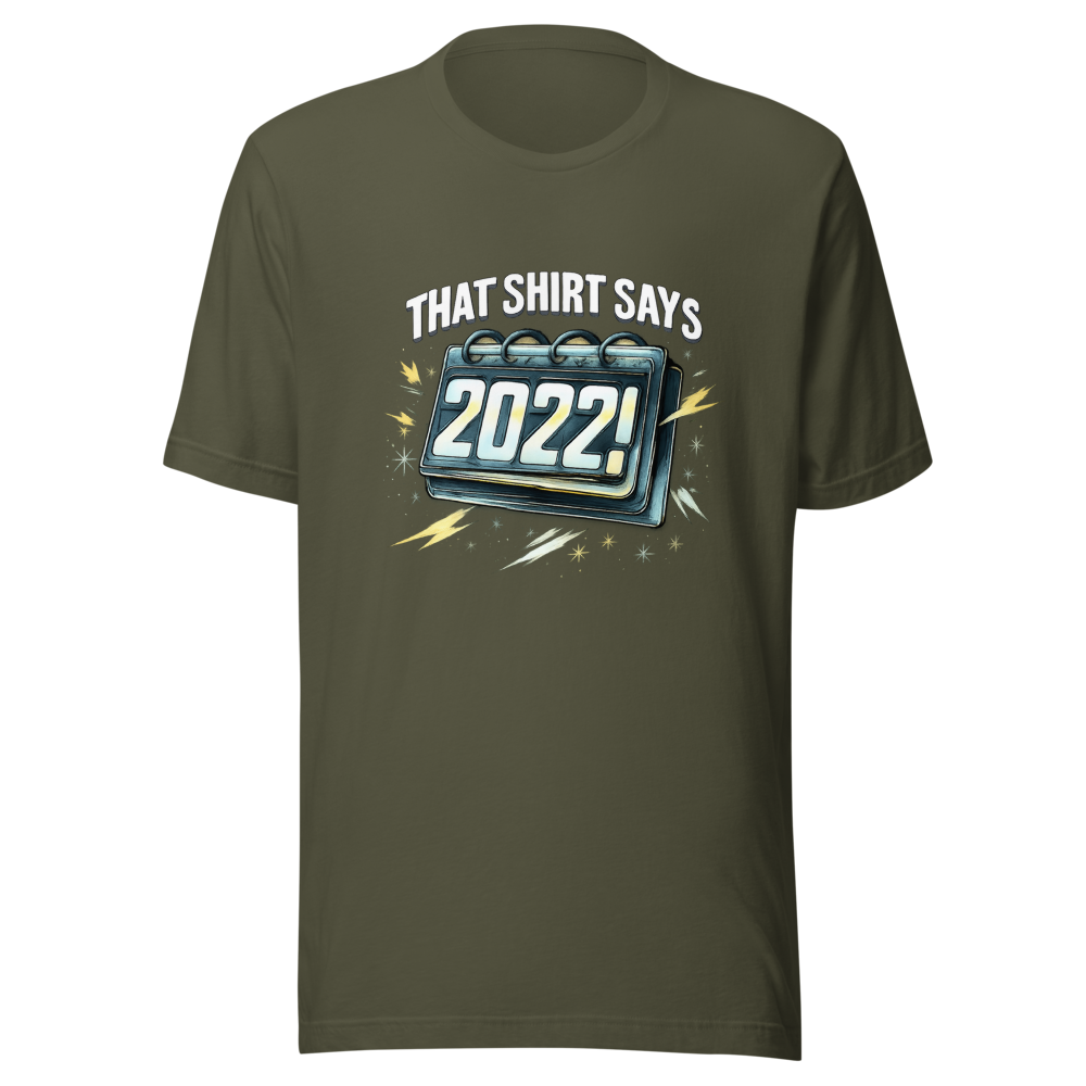 That Shirt Says 2022?! Viral Meme T-Shirt - Image 10