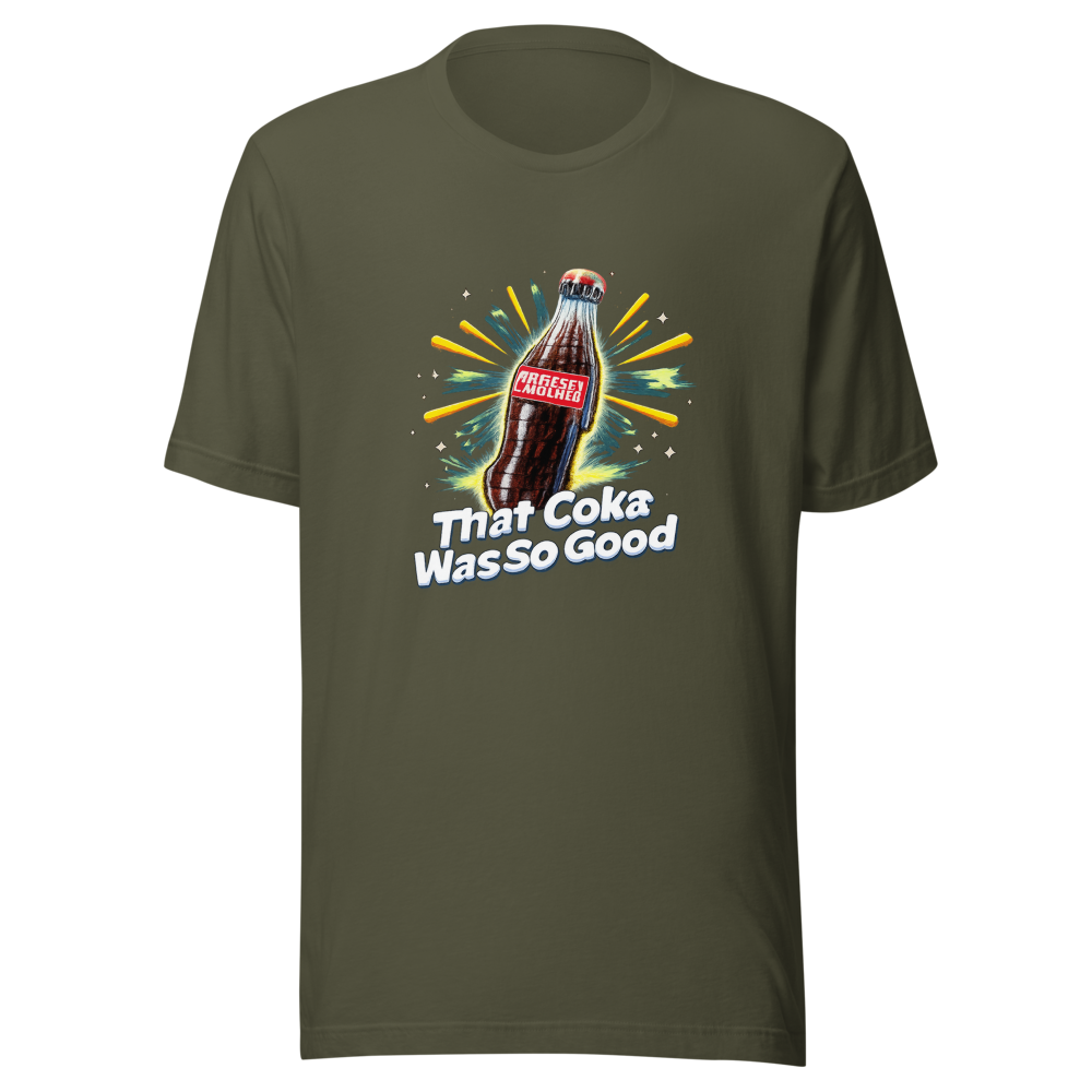 That Coke Was So Good T-Shirt - Image 10
