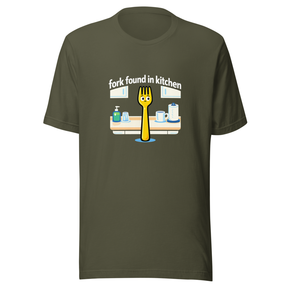 Found A Fork In The Kitchen Meme T-Shirt - Image 10