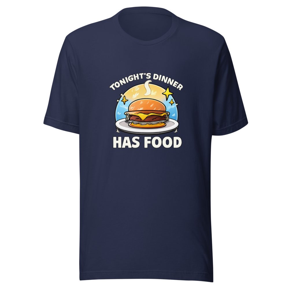 Tonight's Dinner Has Food Funny Meme T-Shirt - Image 4
