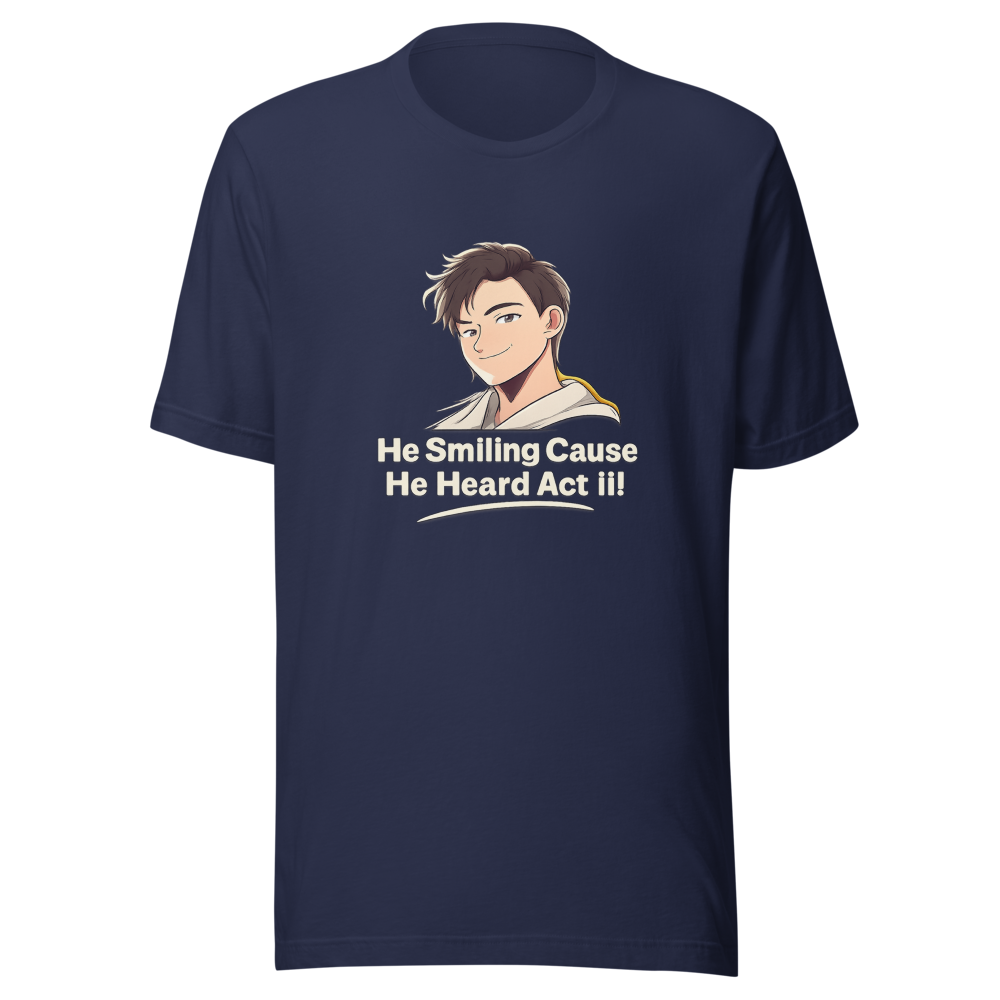 He Smiling Cause He Heard Act III Tee - Image 4