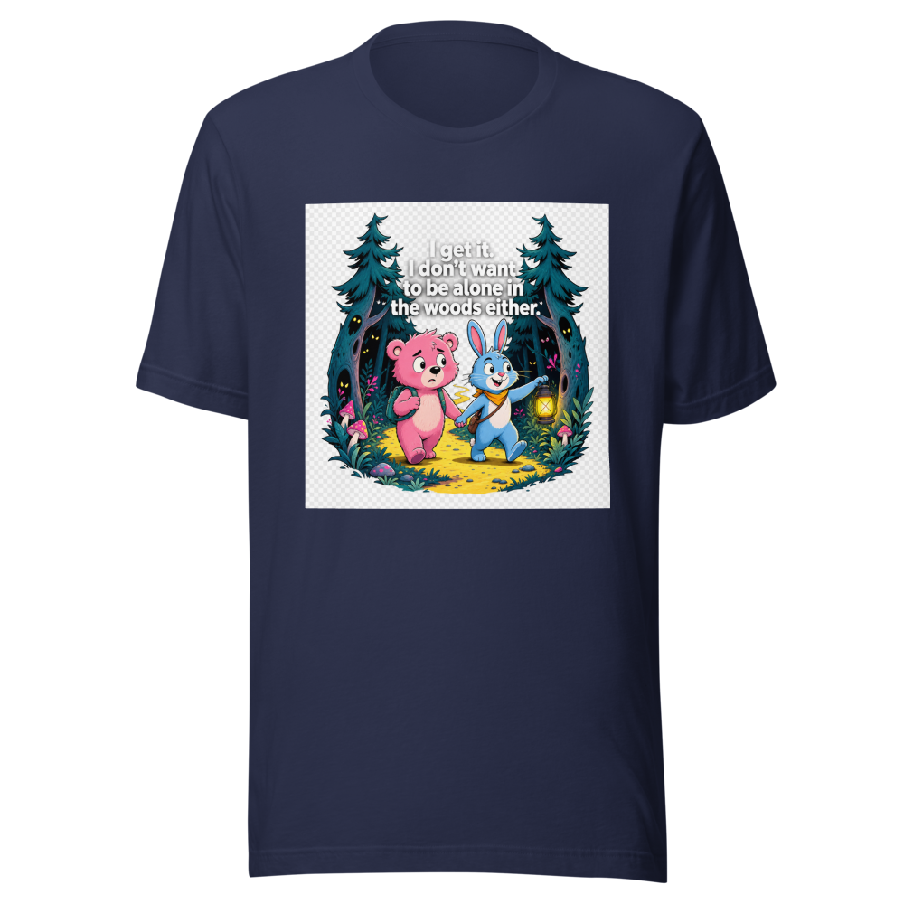 Don't Be Alone In The Woods Tee - Image 4
