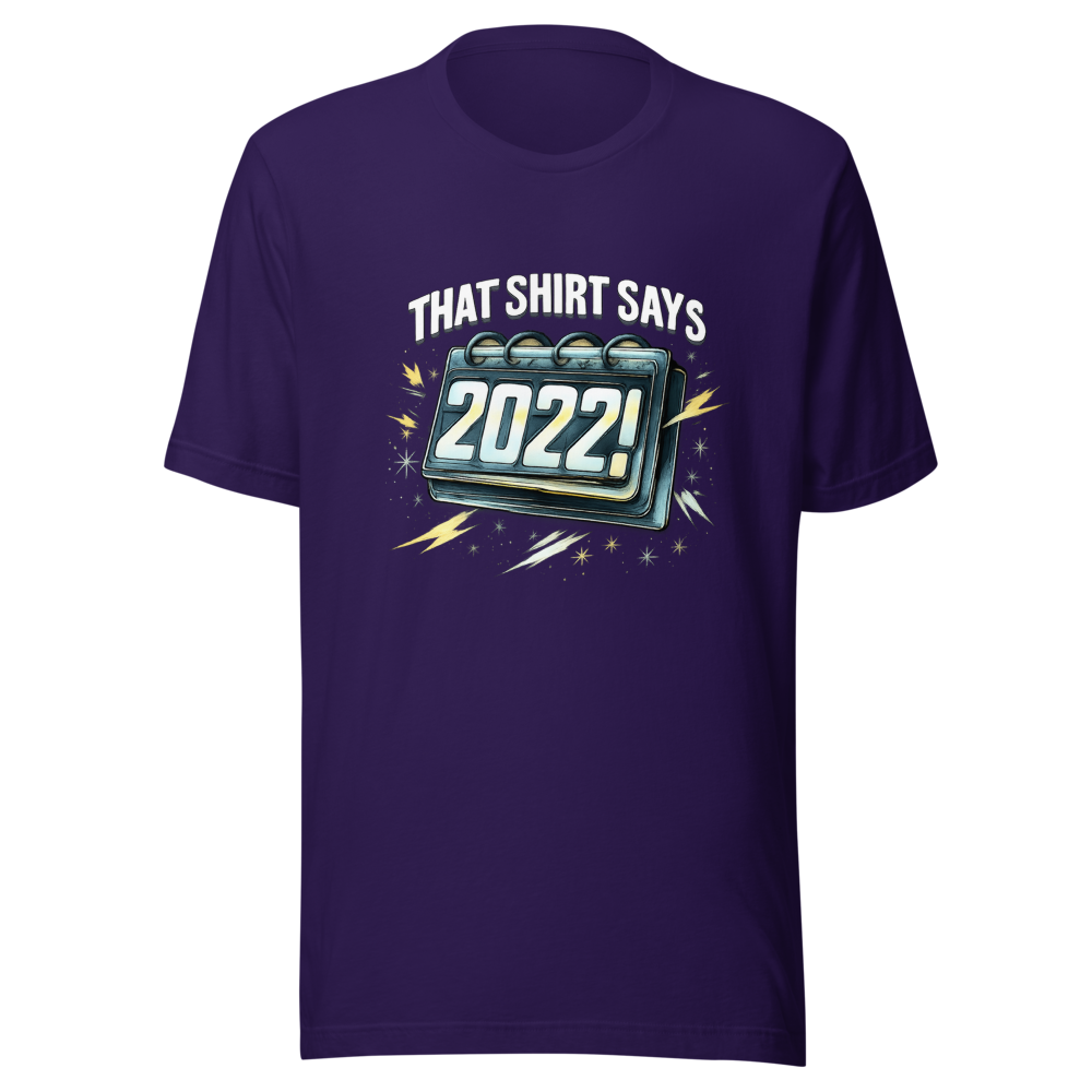 That Shirt Says 2022?! Viral Meme T-Shirt - Image 3