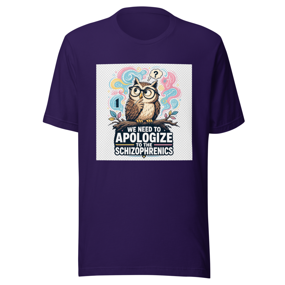 We Need To Apologize To The Schizophrenics Tee - Image 3