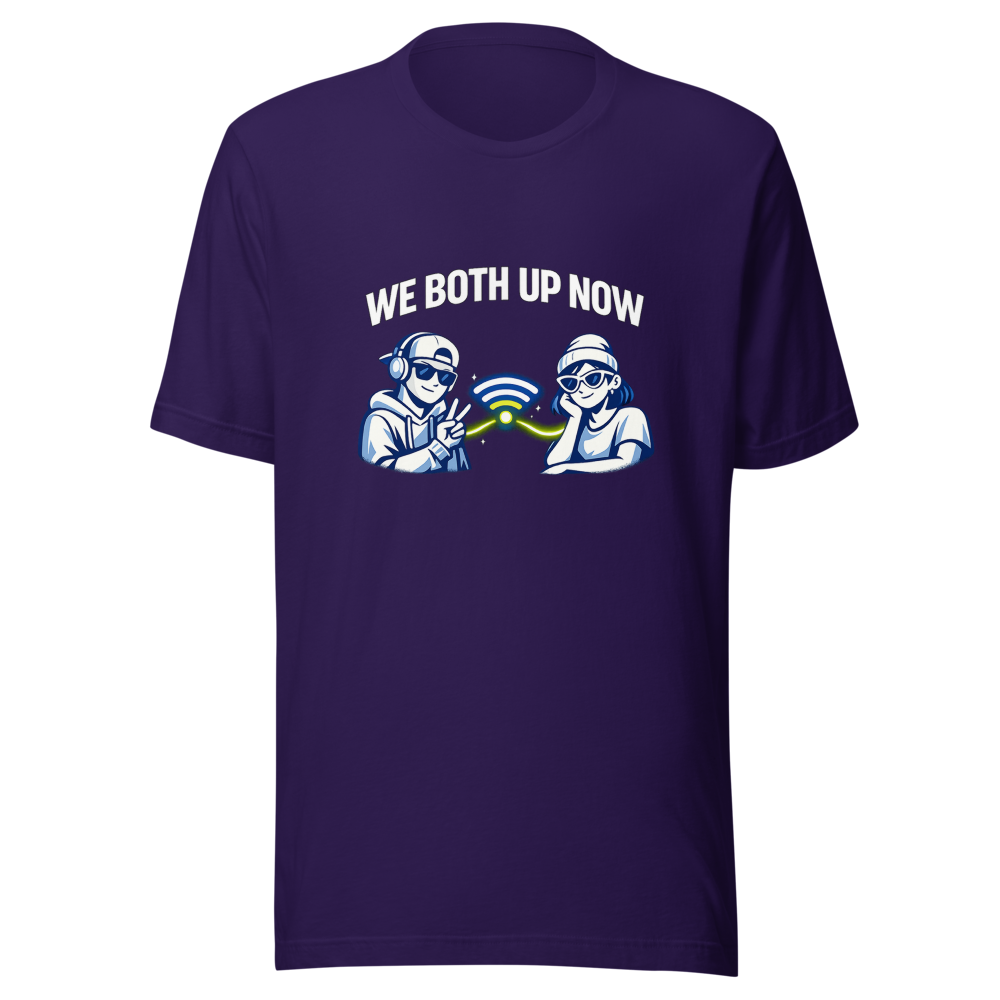 We Both Up Now Viral Phrase T-Shirt - Image 3