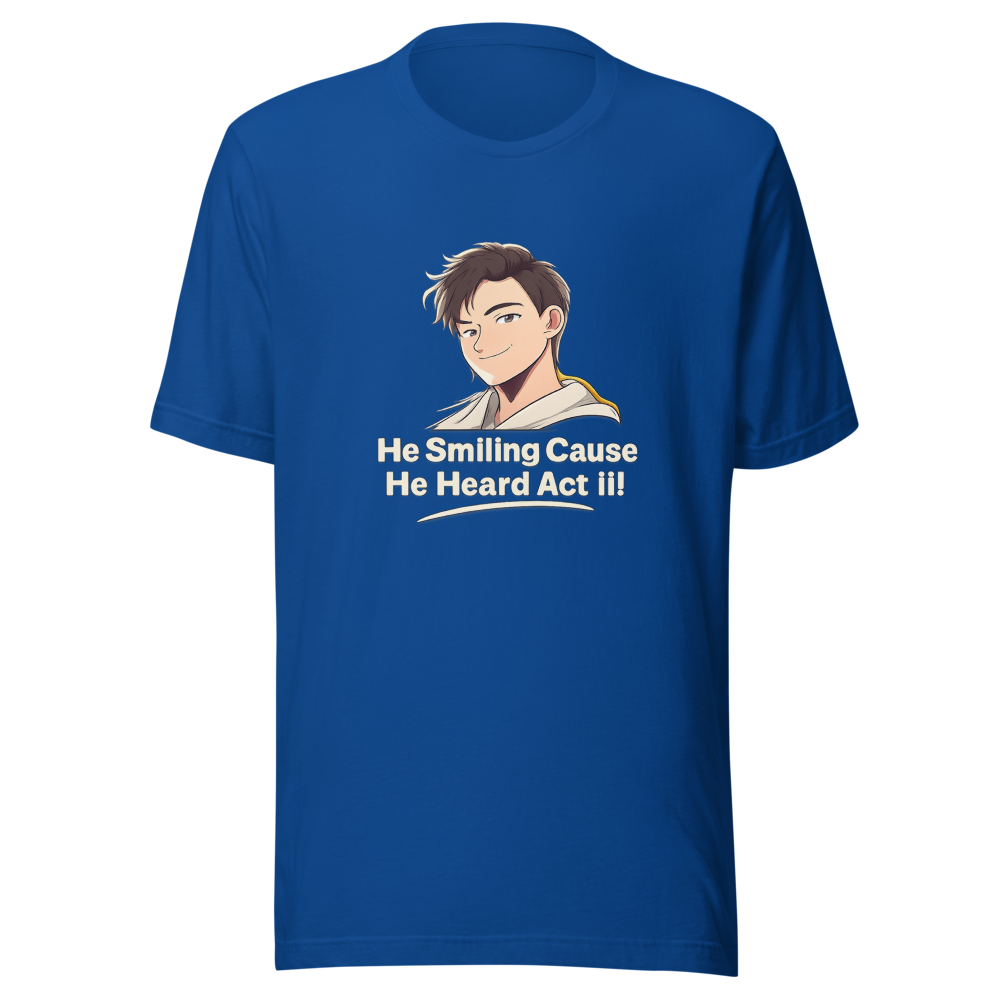 He Smiling Cause He Heard Act III Tee - Image 8