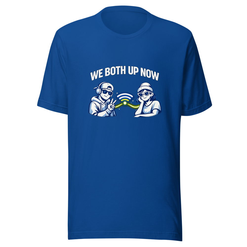 We Both Up Now Viral Phrase T-Shirt - Image 8