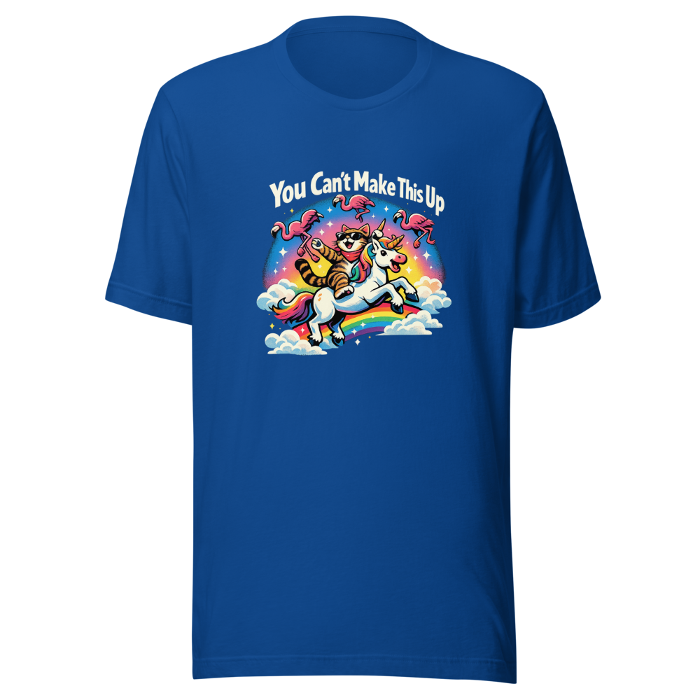 You Can't Make This Up Funny Meme T-Shirt - Image 8
