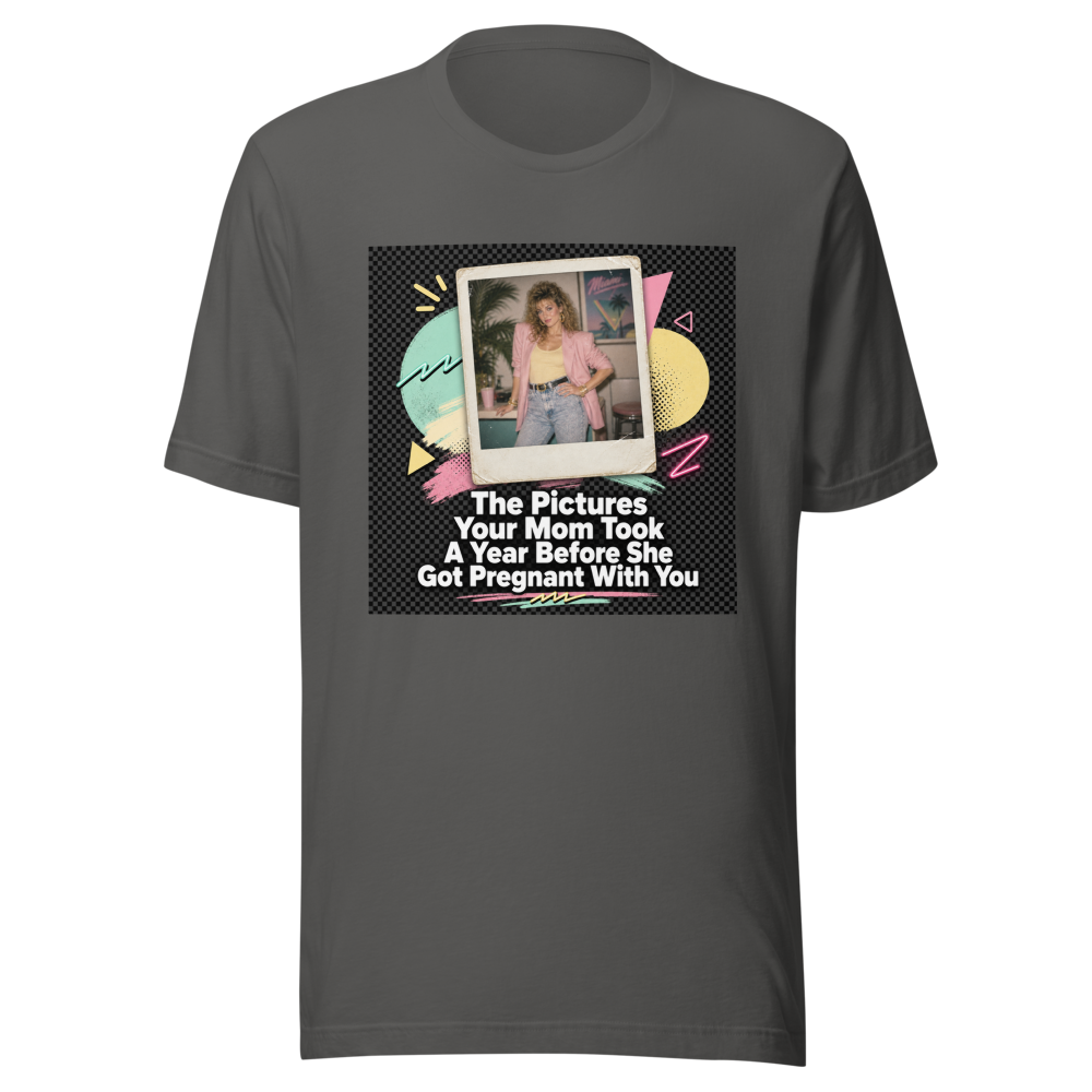 Mom's Pre-Baby Pics Funny Nostalgia T-Shirt - Image 11