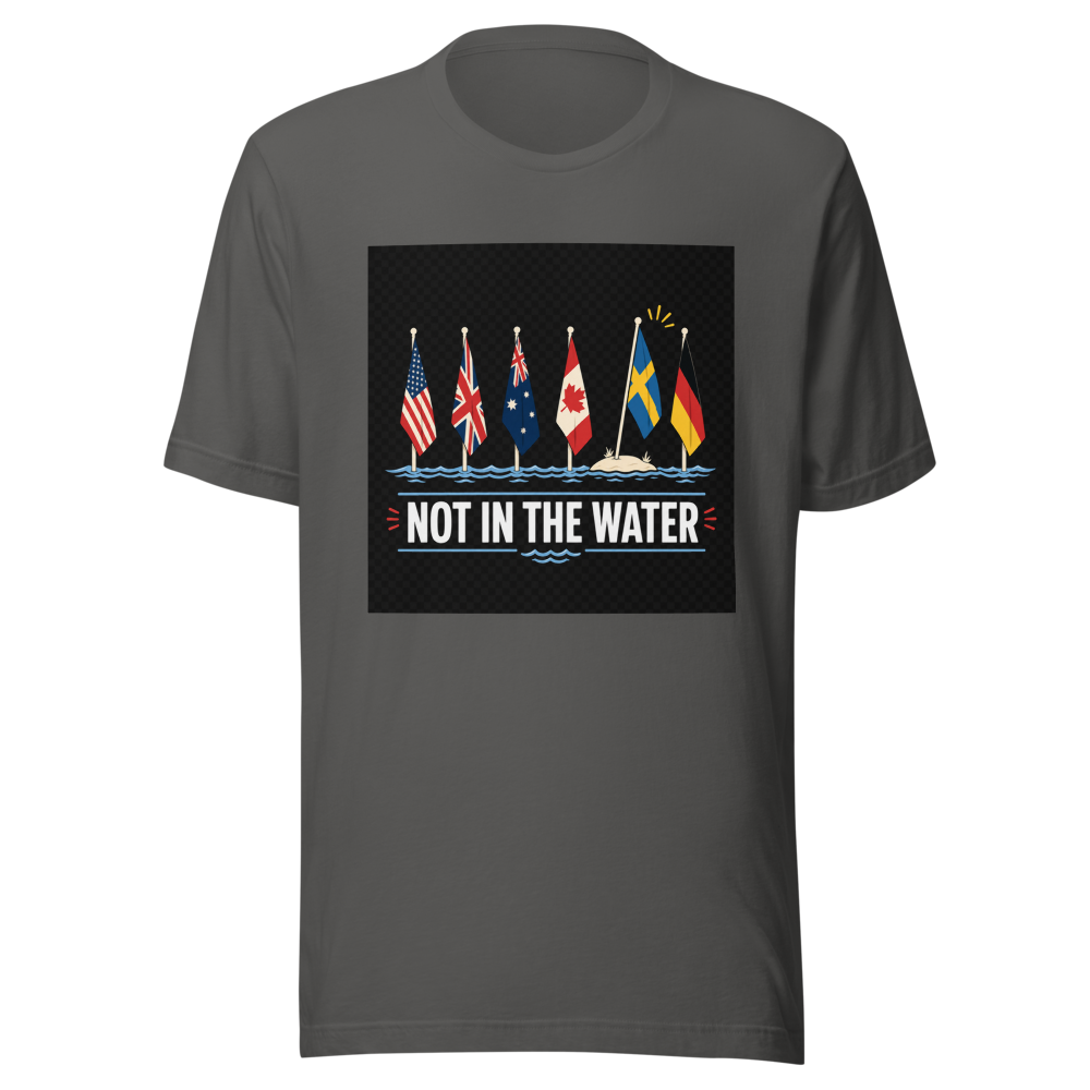 Not In The Water Flag T-Shirt - Image 11