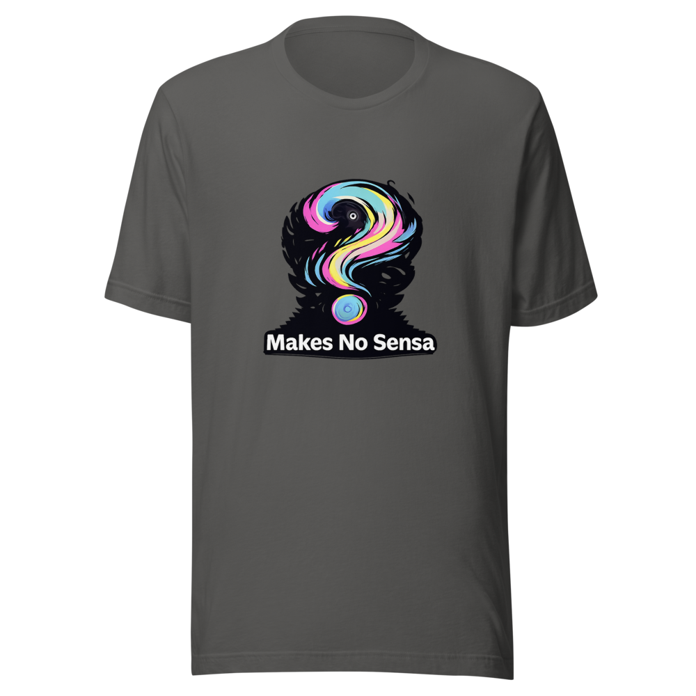 Makes No Sense Funny Meme T-Shirt - Image 11